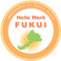 Hello work FUKUI